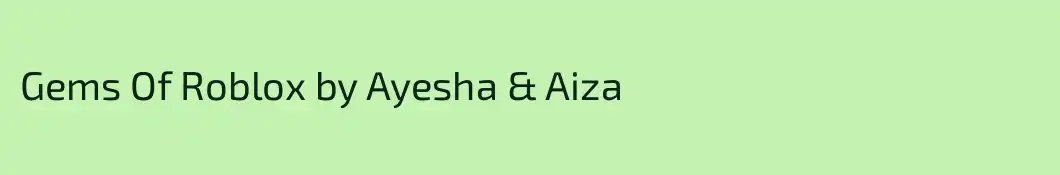 Gems Of Roblox by Ayesha & Aiza 